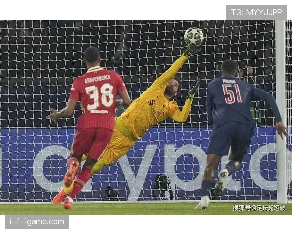 阿利松出球能力解析：利物浦门将本赛季传球成功率与后场组织表现稳健